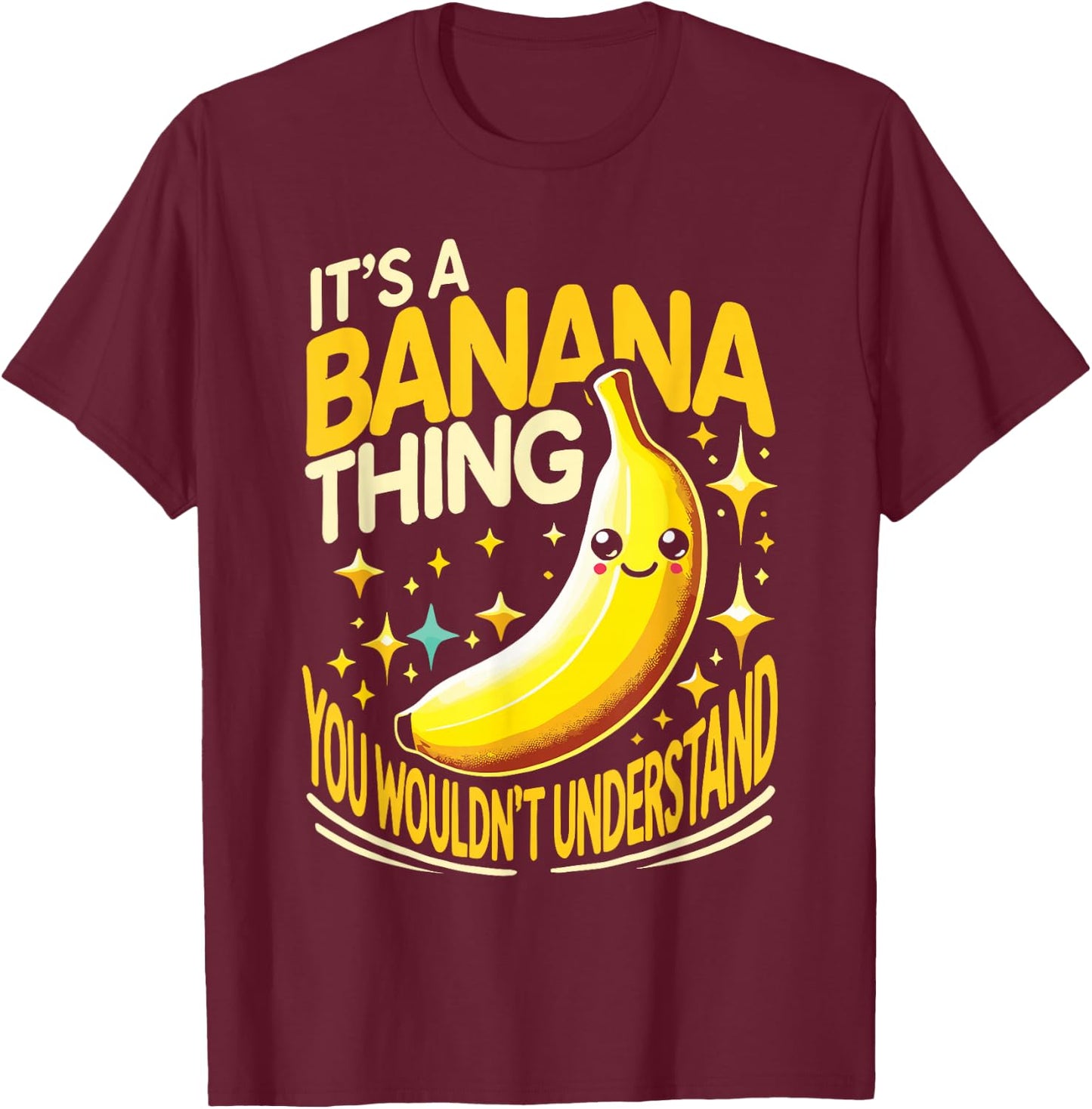 Cute Yellow Banana Apparel It's A Banana Thing Funny Banana Fruit T-Shirt - T-Shirt | Maroon
