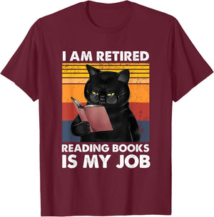 I'm Retired Reading Books Is My Job Funny Cat Reader T-Shirt - T-Shirt | Maroon