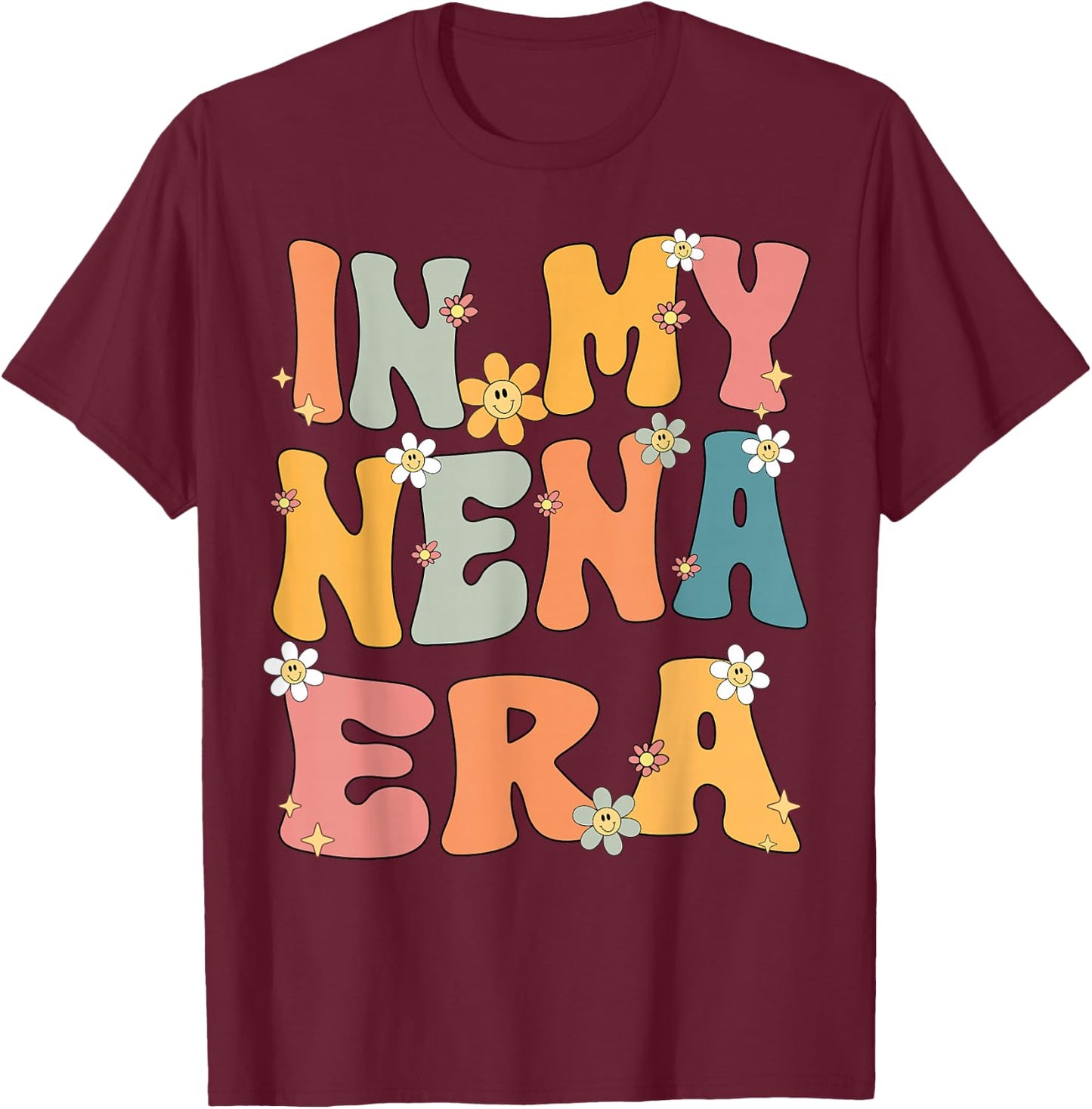 In My Nena Era Retro Groovy Nena Grandma Mothers day Cute T-Shirt - T-Shirt | Maroon