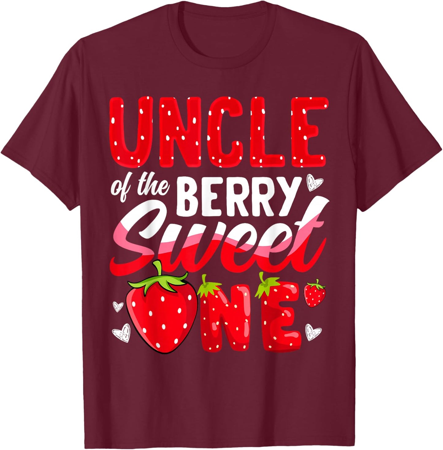 Uncle Of The Berry Sweet One Strawberry 1st Birthday T-Shirt - T-Shirt | Maroon