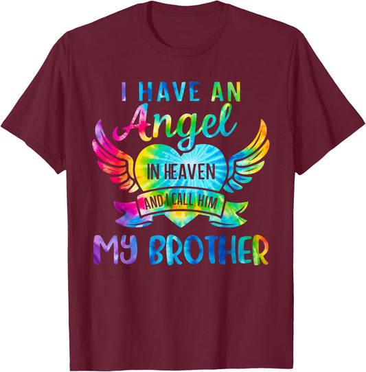 Tie Dye I Have An Angel in Heaven And I Call Him My Brother T-Shirt - T-Shirt | Maroon