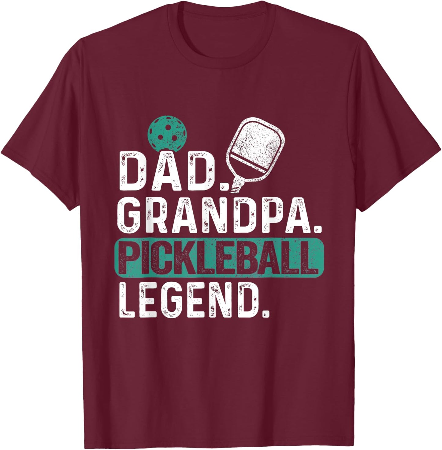 Dad Grandpa Pickleball Legend Player Funny Pickle Ball T-Shirt - T-Shirt | Maroon