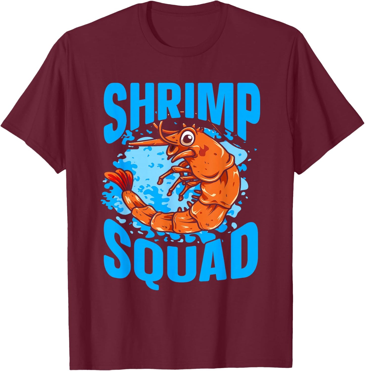 Shellfish Shrimp Lover Shrimp Squad T-Shirt - T-Shirt | Maroon