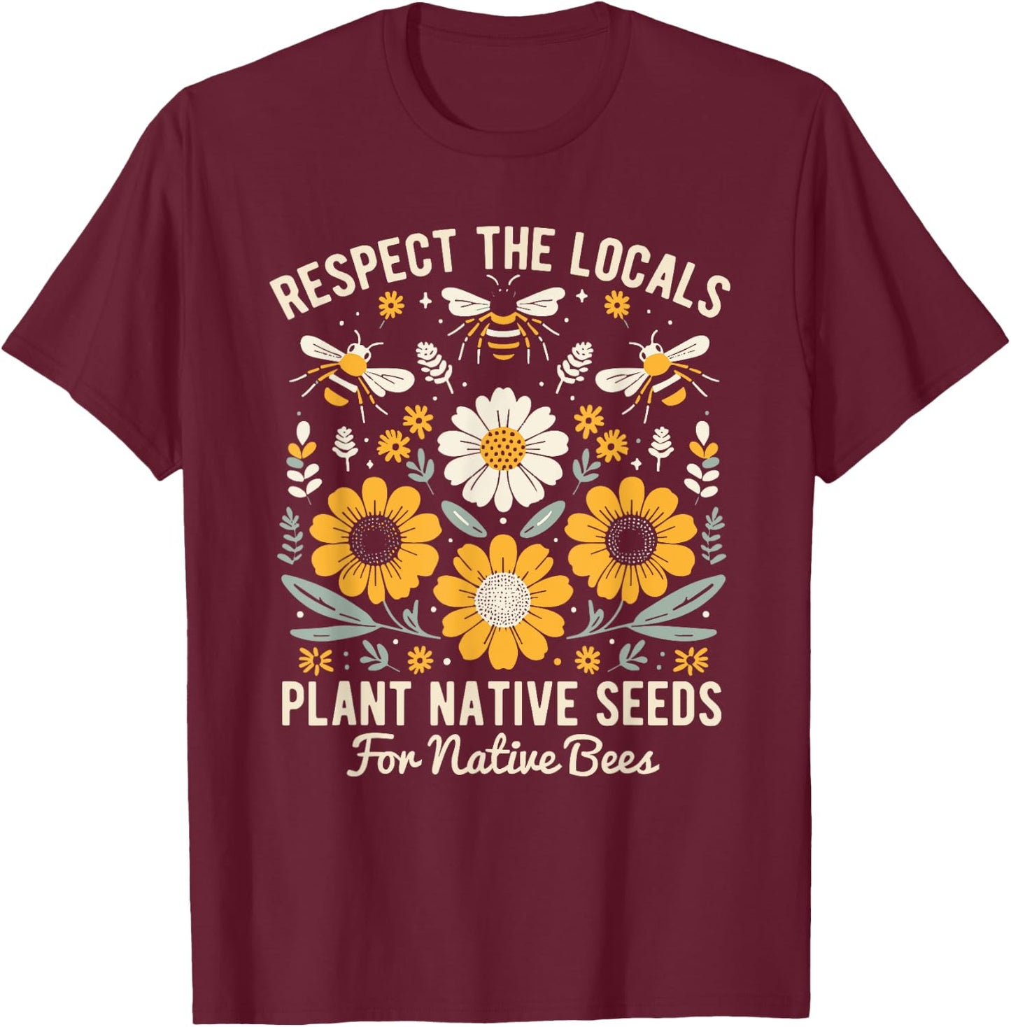 Plant Native Seeds for Native Bees T-Shirt - T-Shirt | Maroon