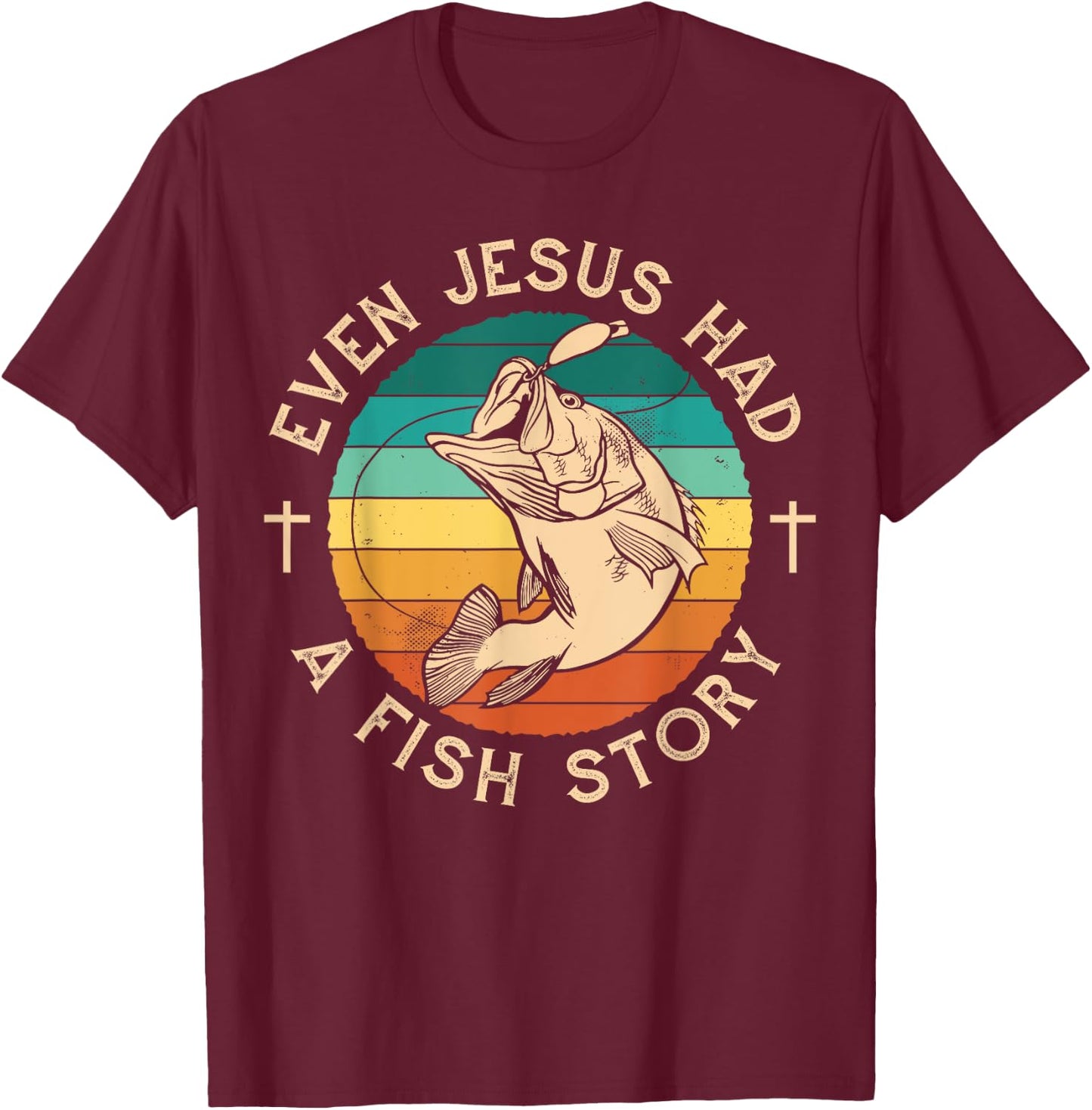 Fishing Shirt Even Jesus Had Fish Story Bass Fish T-Shirt - T-Shirt | Maroon