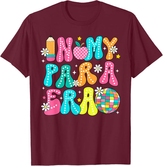 In My Para Era Teacher First Day Of School Back To School T-Shirt - T-Shirt | Maroon