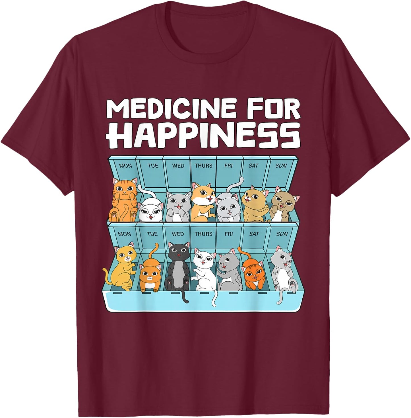 Medicine for Happiness Cats Women Funny Cat T-Shirt - T-Shirt | Maroon