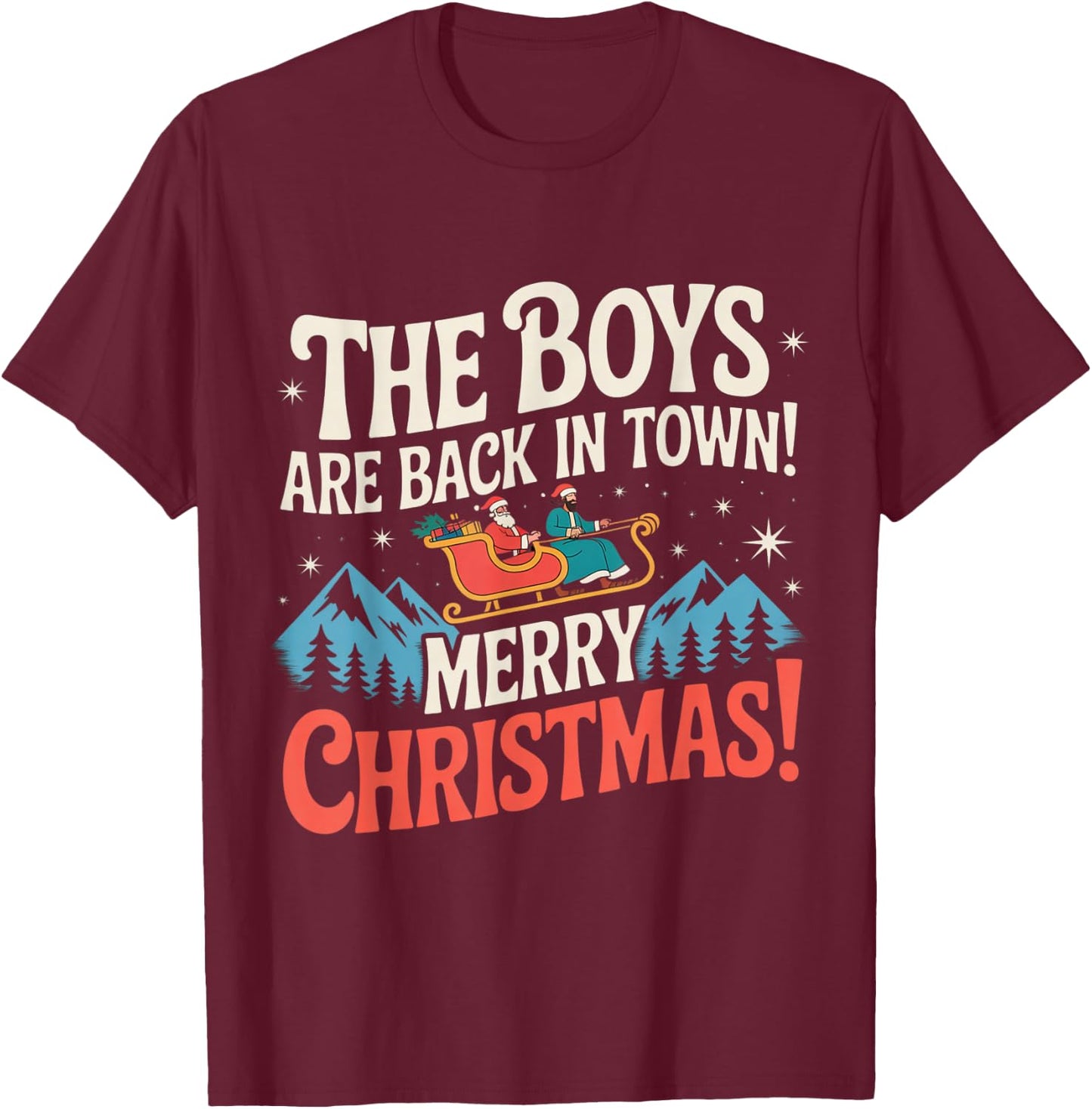 Funny Santa Jesus The Boys are Back in Town Christmas T-Shirt - T-Shirt | Maroon