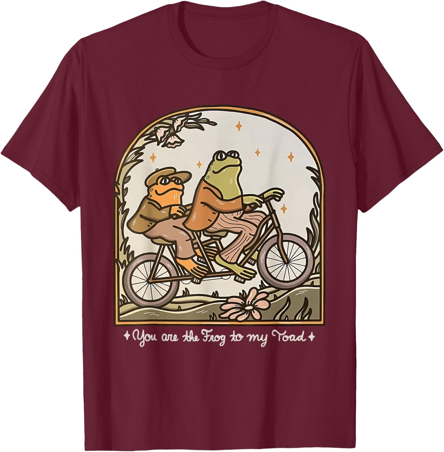 You are The Frog to My Toad Apparel T-Shirt - T-Shirt | Maroon
