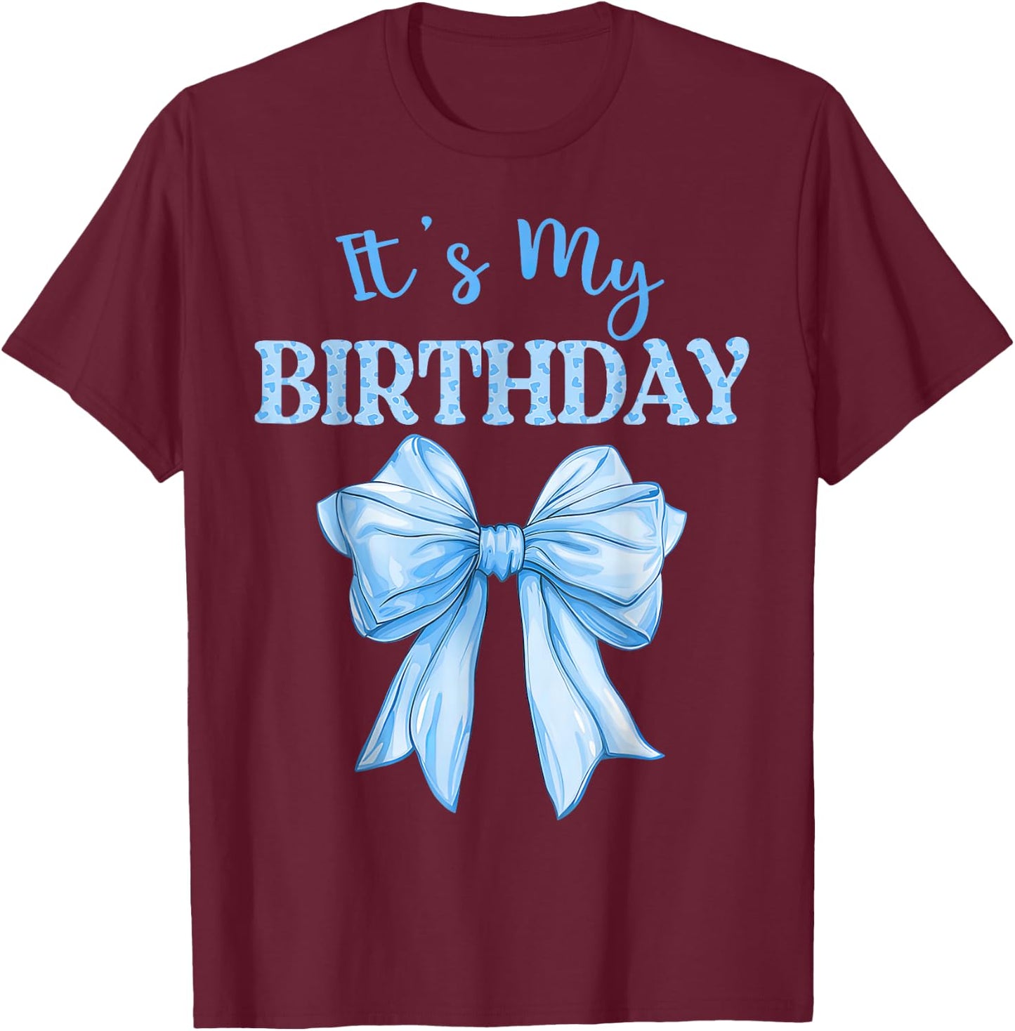 Birthday Girl Cute It's My Birthday Girl Blue Coquette Bow T-Shirt - T-Shirt | Maroon