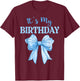 Birthday Girl Cute It's My Birthday Girl Blue Coquette Bow T-Shirt - T-Shirt | Maroon