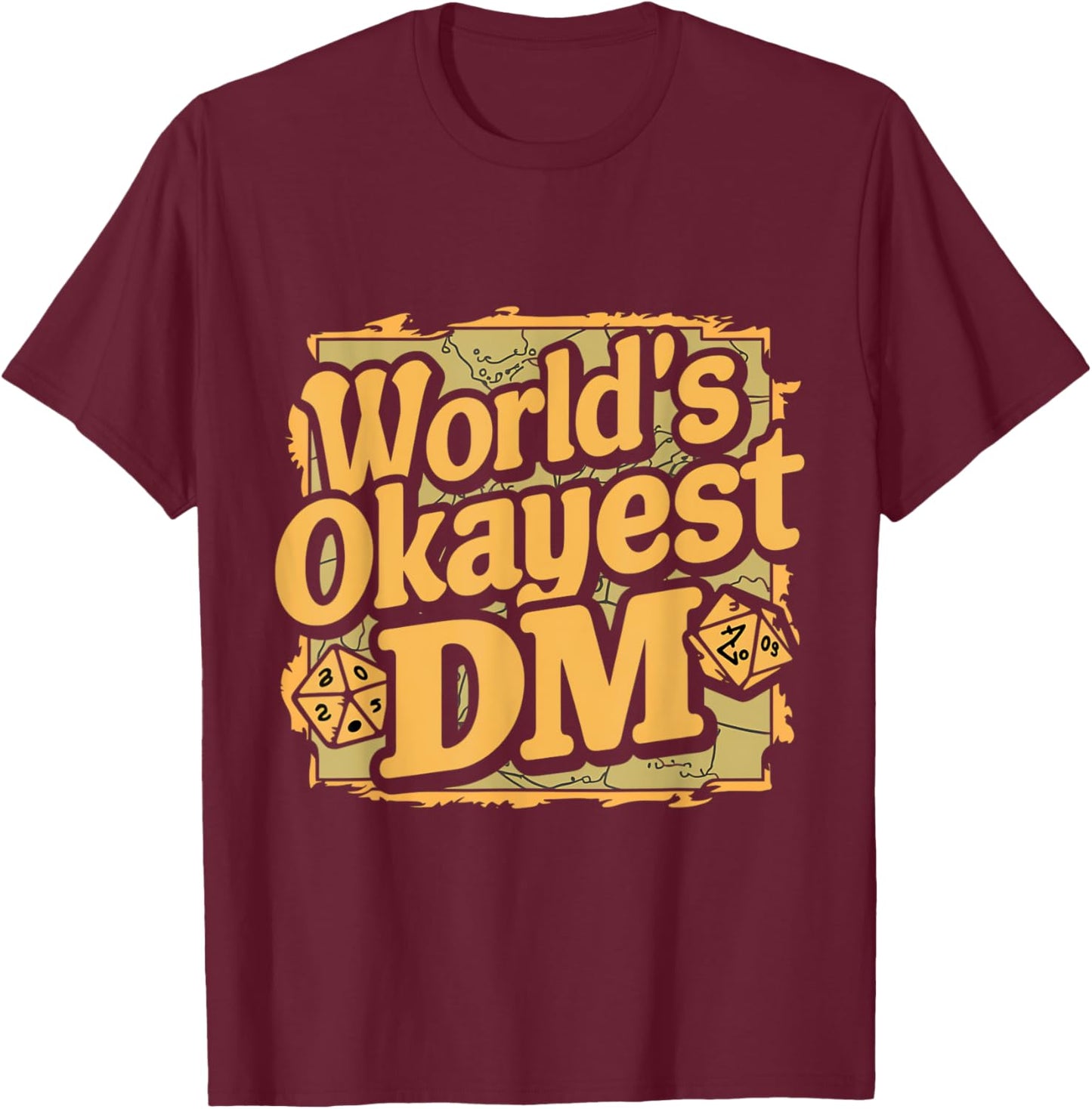 Worlds Okayest DM T-Shirt - T-Shirt | Maroon