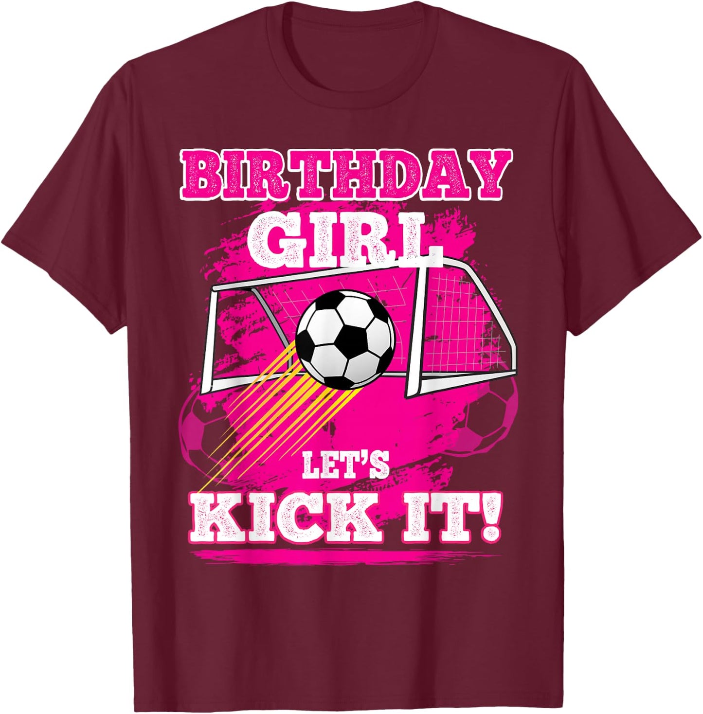 Soccer Birthday Shirt for Girls Birthday Girl Lets Kick It T-Shirt - T-Shirt | Maroon