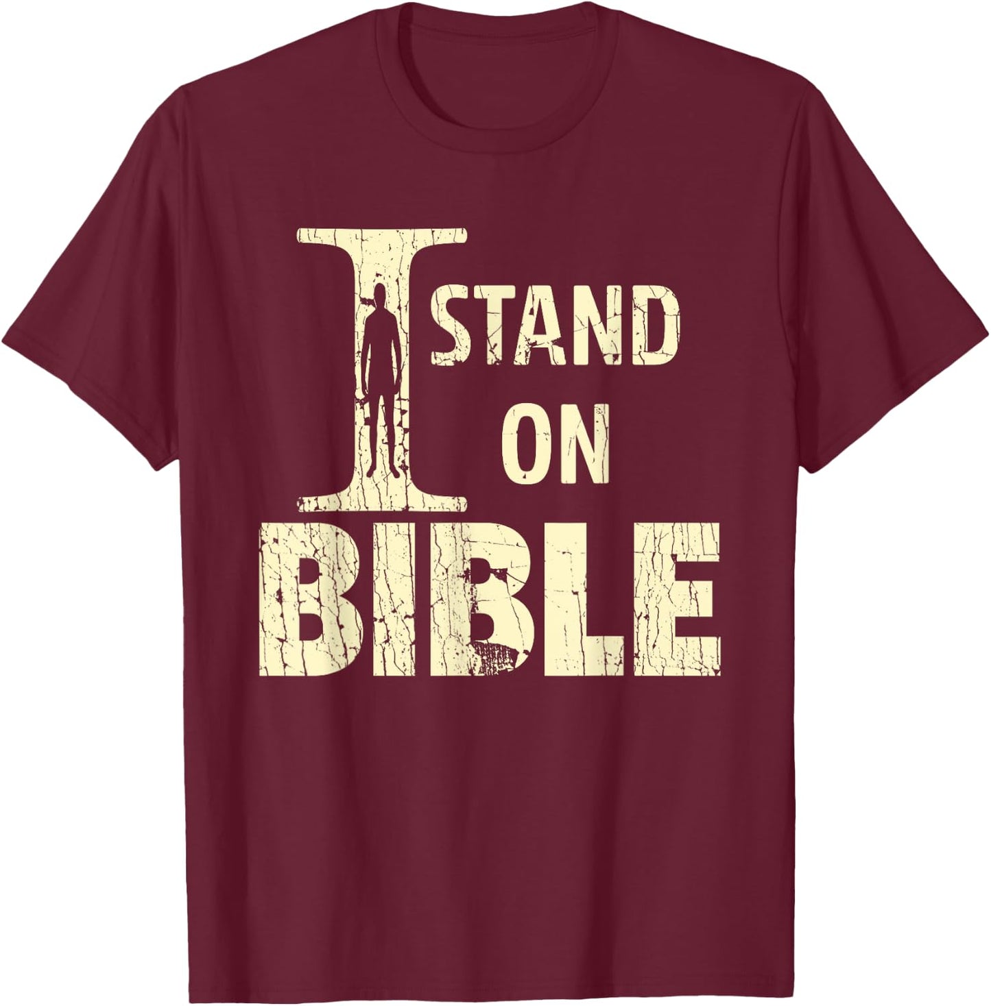 I Stand On Bible Faith With God Bible Verse Lover T-Shirt - T-Shirt | Maroon