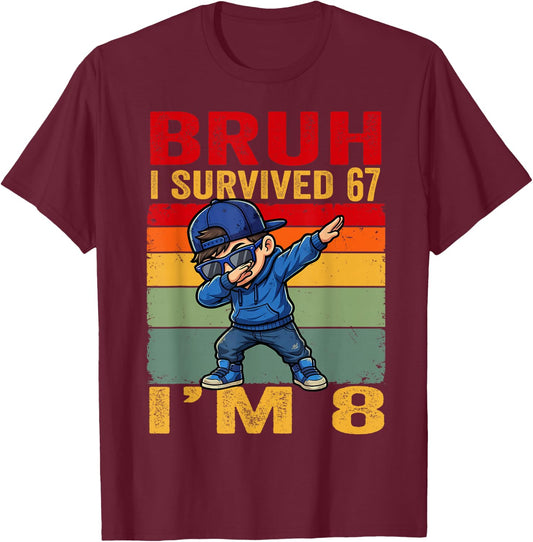 Bruh I Survived 67 Now I'm 8 Dabbing Boy 8th Birthday Gifts T-Shirt - T-Shirt | Maroon