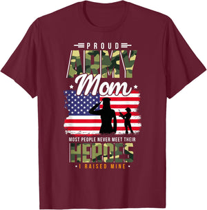 Most People Never Meet Their Heroes Army Mom Army Proud Mom T-Shirt - T-Shirt | Maroon