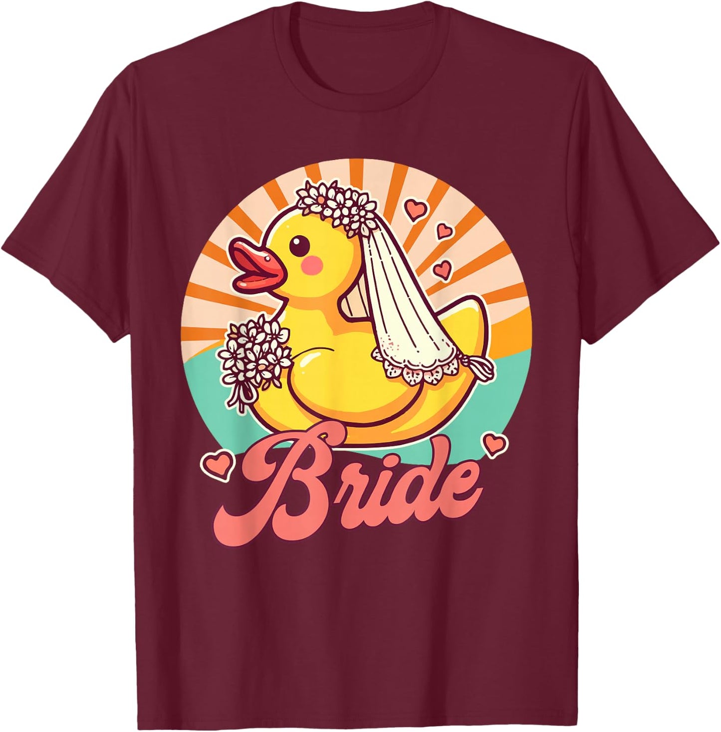 Bride To Be Bridal Wedding Bachelorette Rubber Duck Bride T-Shirt - T-Shirt | Maroon