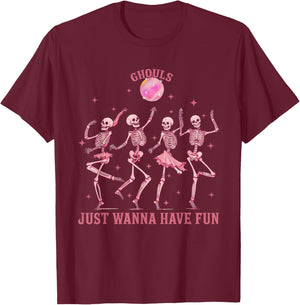 Girl Ghouls Just Wanna Have Fun Disco Party Dancing Skeleton T-Shirt - T-Shirt | Maroon