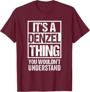 It's A Denzel Thing You Wouldn't Understand First Name T-Shirt - T-Shirt | Maroon