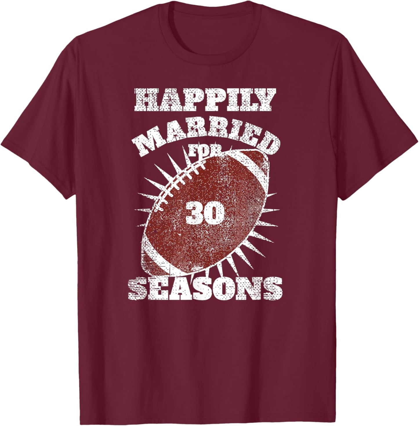 30th Wedding Anniversary Football Couple Fan Gift T-Shirt - T-Shirt | Maroon