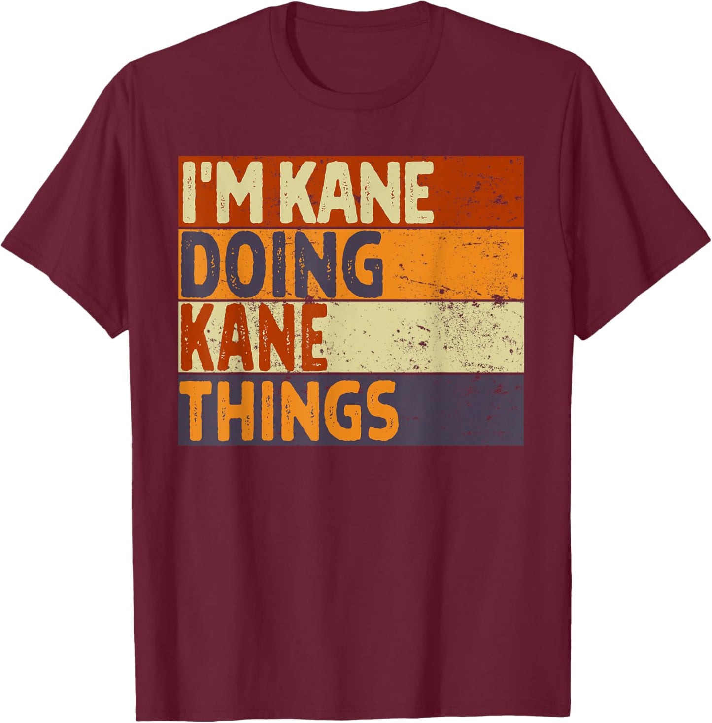 Retro I'm KANE Doing KANE Things Funny Birthday Joke T-Shirt - T-Shirt | Maroon