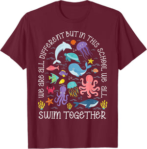 We Are Different But In This School We Swim Together Ocean T-Shirt - T-Shirt | Maroon
