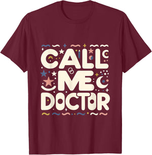 Call Me Doctor T-Shirt - T-Shirt | Maroon