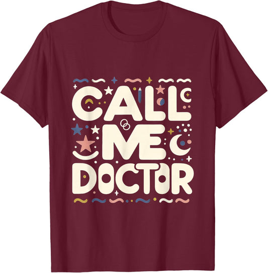 Call Me Doctor T-Shirt - T-Shirt | Maroon
