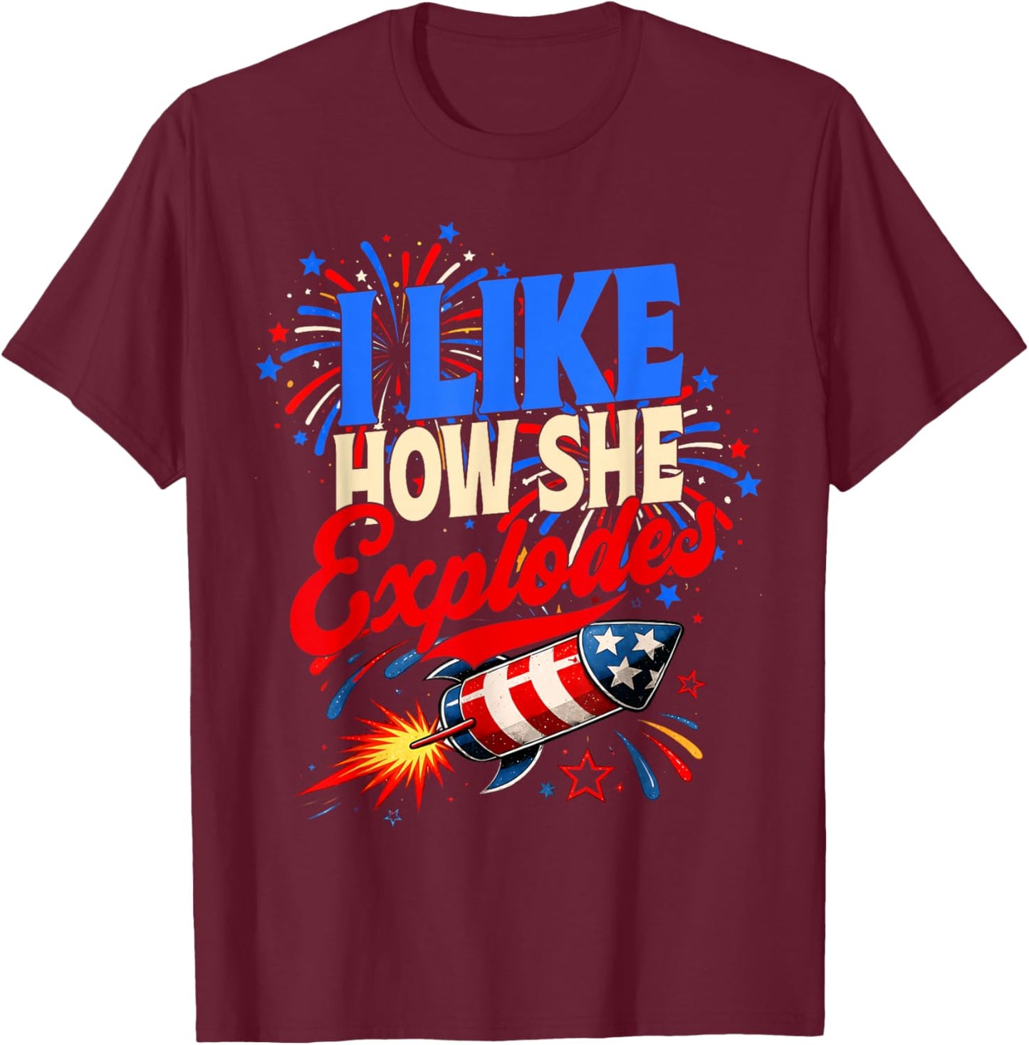 4th of July I Like How He Bangs - Matching She Explodes T-Shirt - T-Shirt | Maroon