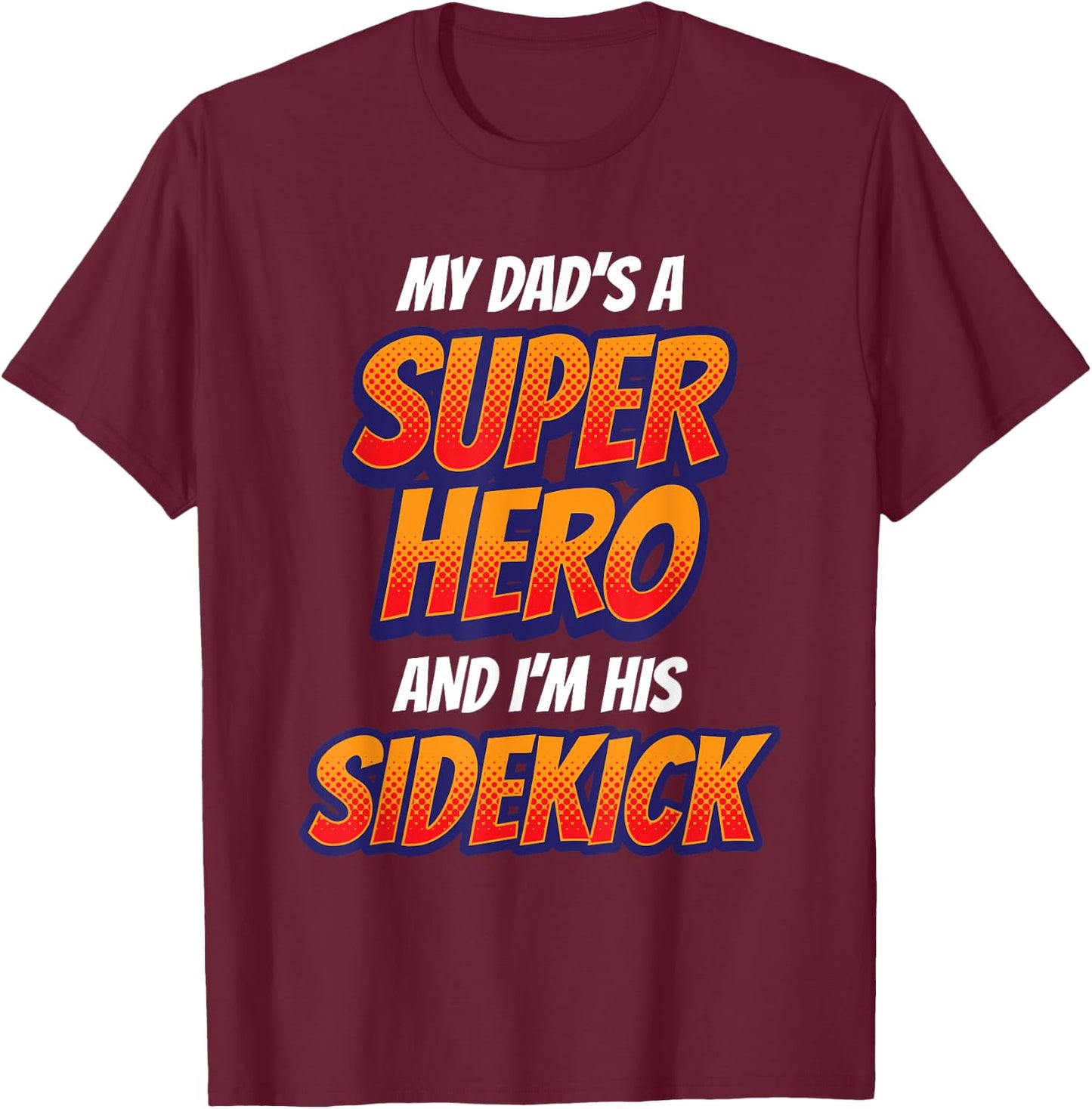 Kids My Dad is My Superhero Boys Girls Super Hero T-Shirt - T-Shirt | Maroon