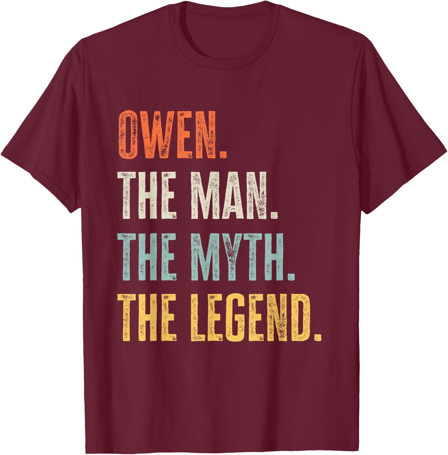 Owen The Best, Man Myth Legend, Funny Best Name Owen T-Shirt - T-Shirt | Maroon