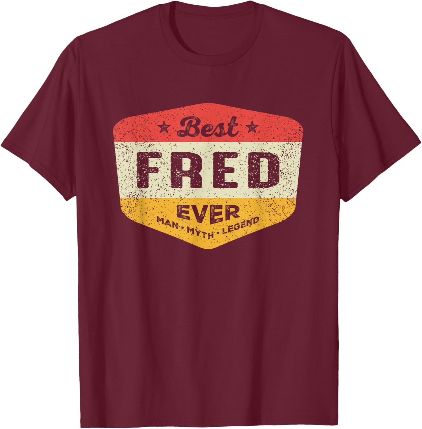Best Fred Ever Funny Name Fred T-Shirt - T-Shirt | Maroon