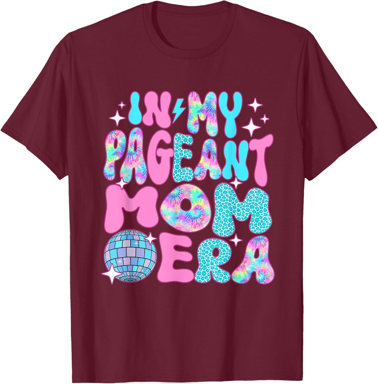 Disco In My Pageant Mom Era T-Shirt - T-Shirt | Maroon