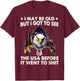 I May Be Old But I Got To See The USA Before It Went To Shit T-Shirt - T-Shirt | Maroon