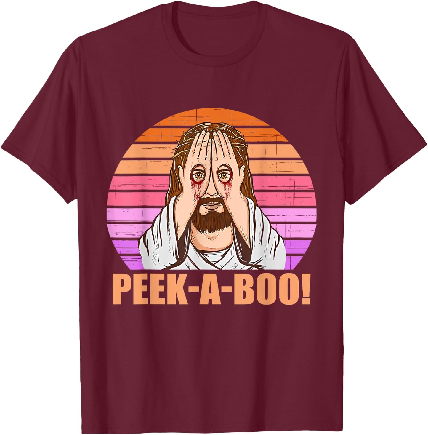 Funny Peek-A-Boo Jesus Looking Vintage Quote T-Shirt - T-Shirt | Maroon