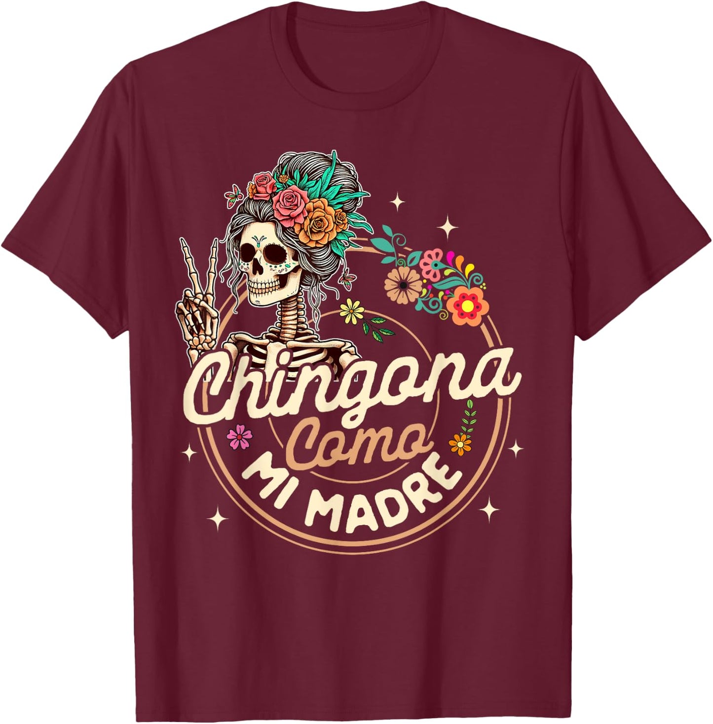 Spanish Mom Latina Power Skeleton Chingona Como Mi Madre T-Shirt - T-Shirt | Maroon