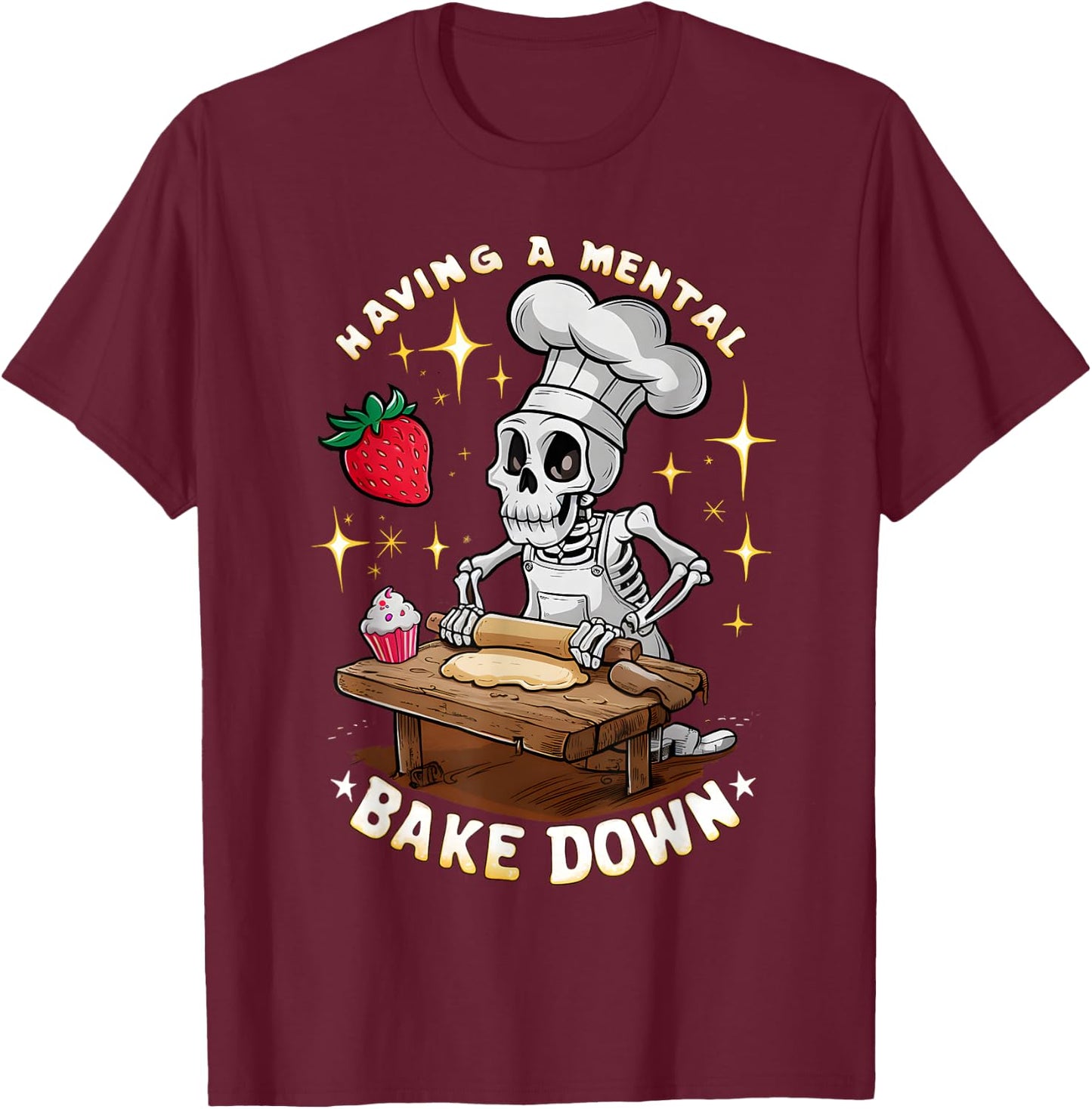 Having A Mental Bake Down Funny Skeleton Baker Halloween T-Shirt - T-Shirt | Maroon