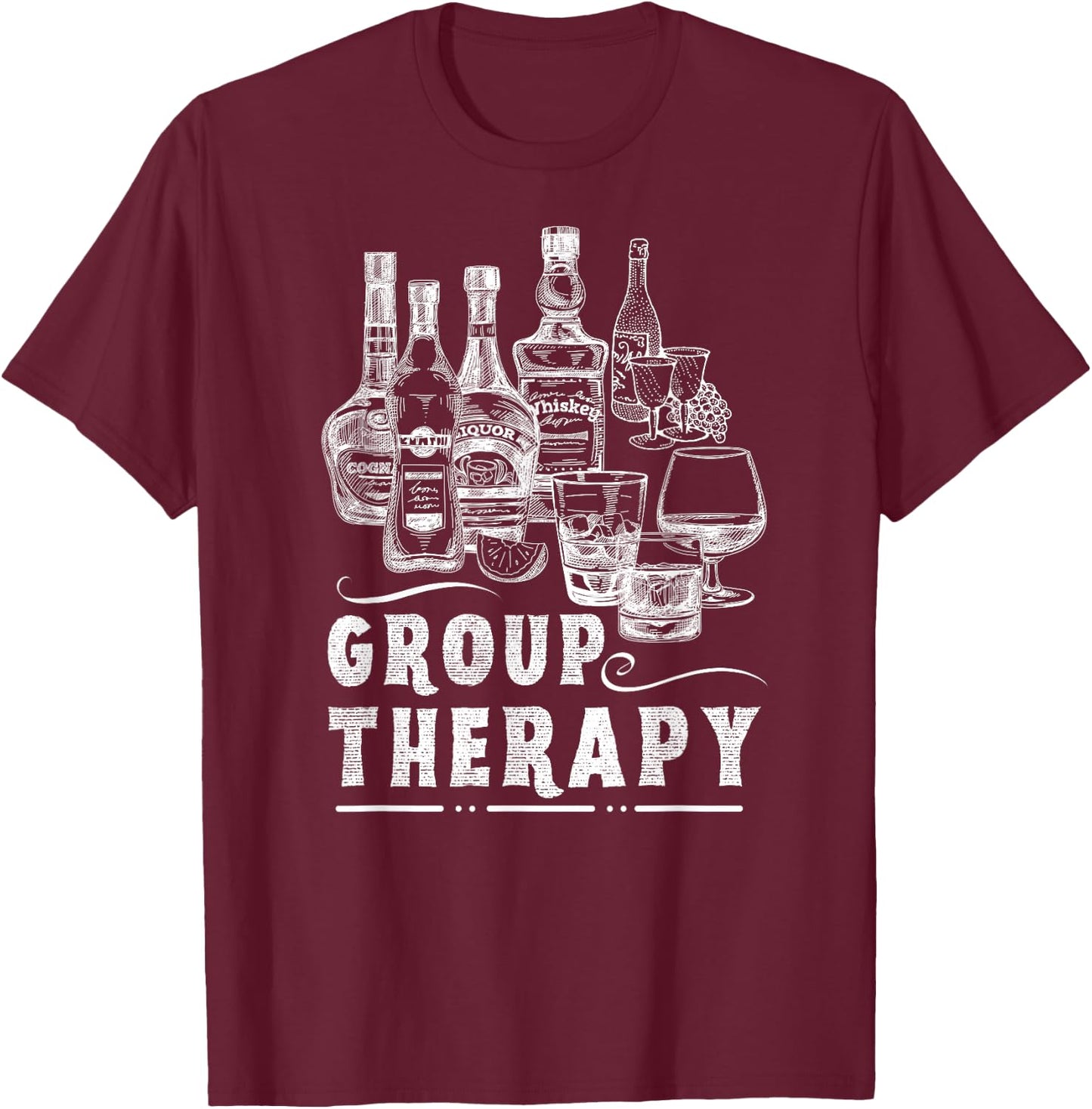 Group Therapy Funny Alcohol Lover Men Women Whiskey Wine T-Shirt - T-Shirt | Maroon