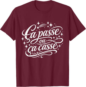 Cadeau Homme Original Humour Drole Ça Passe ou ça Casse T-Shirt - T-Shirt | Maroon
