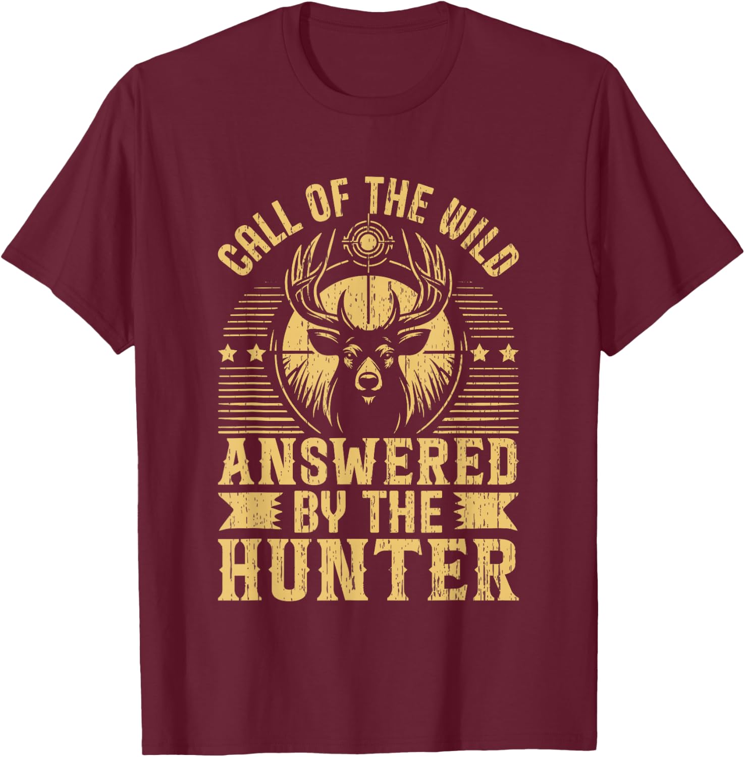 Call of the Wild answered by the Hunter Hunting T-Shirt - T-Shirt | Maroon