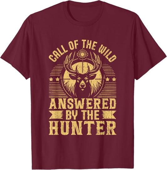 Call of the Wild answered by the Hunter Hunting T-Shirt - T-Shirt | Maroon