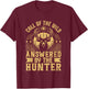 Call of the Wild answered by the Hunter Hunting T-Shirt - T-Shirt | Maroon