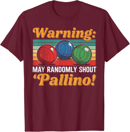 Randomly Shout Pallino Bocce Player Boccia Italy Boules T-Shirt - T-Shirt | Maroon