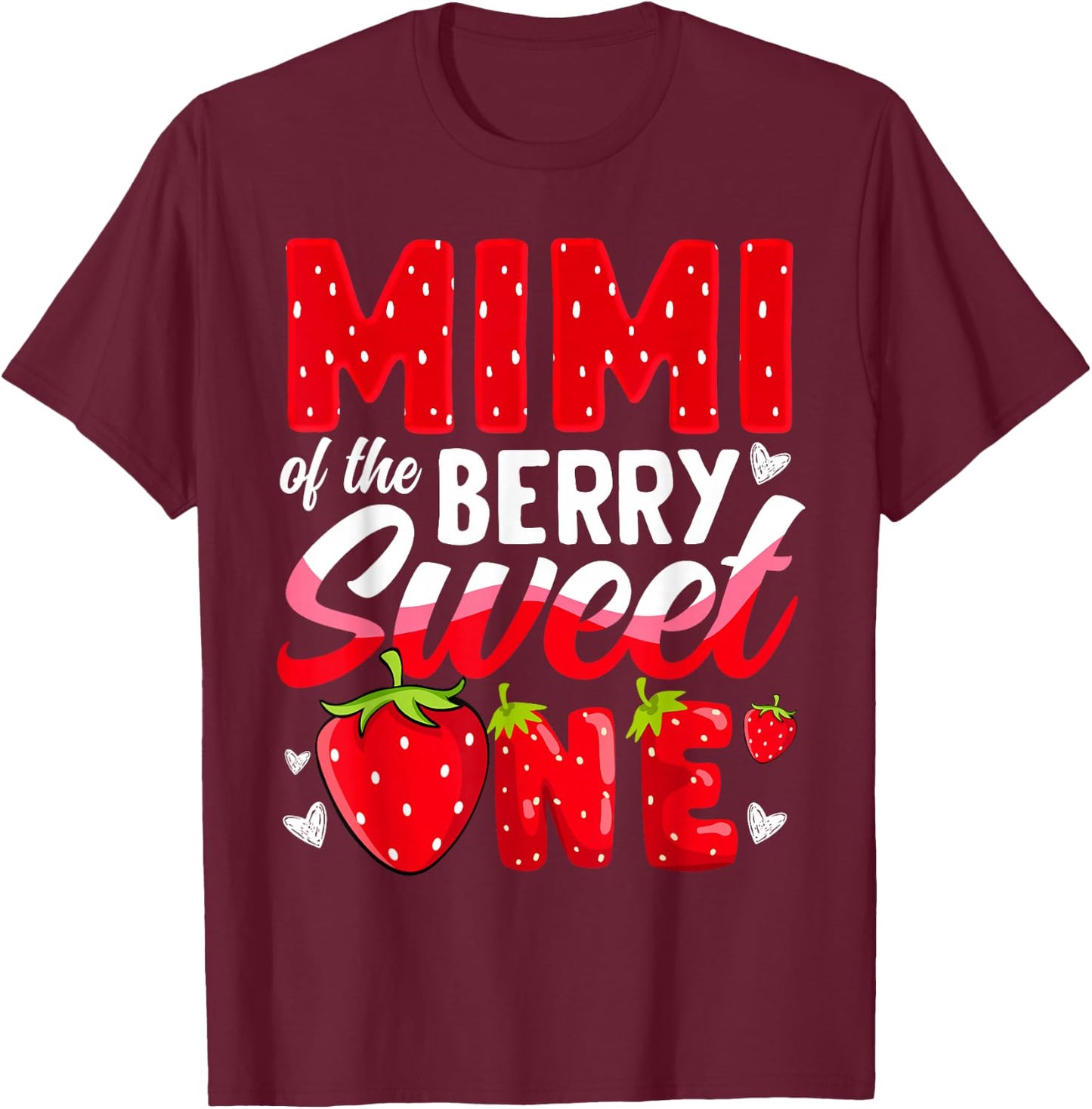 Mimi Of The Berry Sweet One Strawberry 1st Birthday T-Shirt - T-Shirt | Maroon