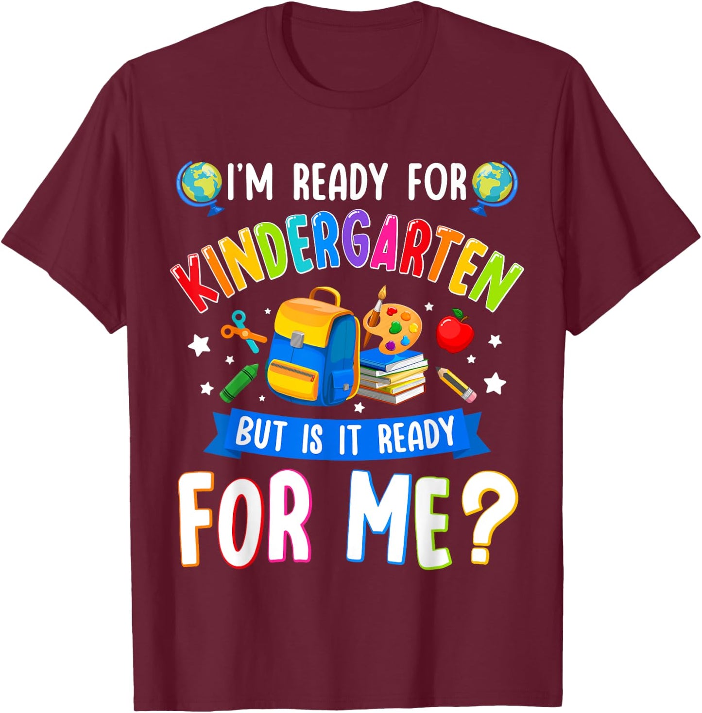 Kindergarten Back To School First Day Of Kindergarten T-Shirt - T-Shirt | Maroon