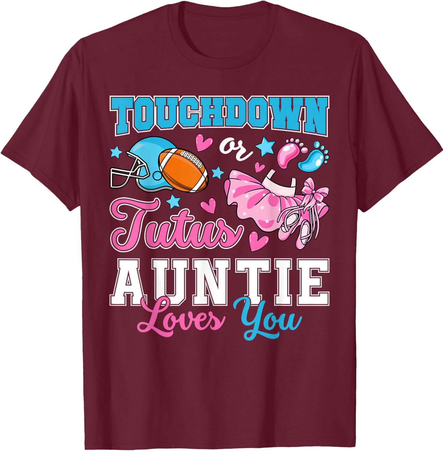 Touchdown or Tutus Auntie Loves You Cute Gender Reveal Baby T-Shirt - T-Shirt | Maroon