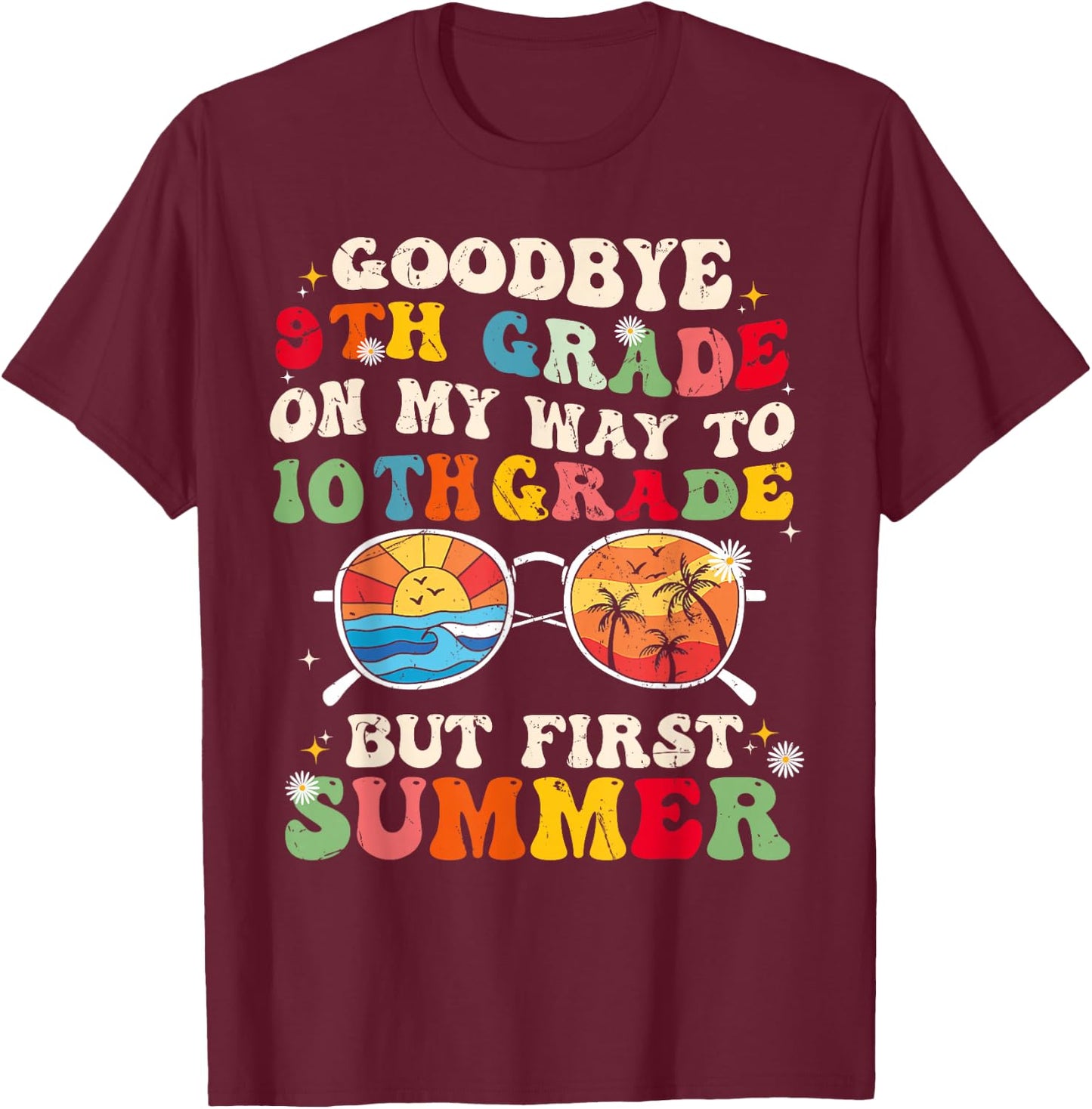 Goodbye 9th grade on my way to 10th grade but first summer Women Kids T-Shirt - T-Shirt | Maroon