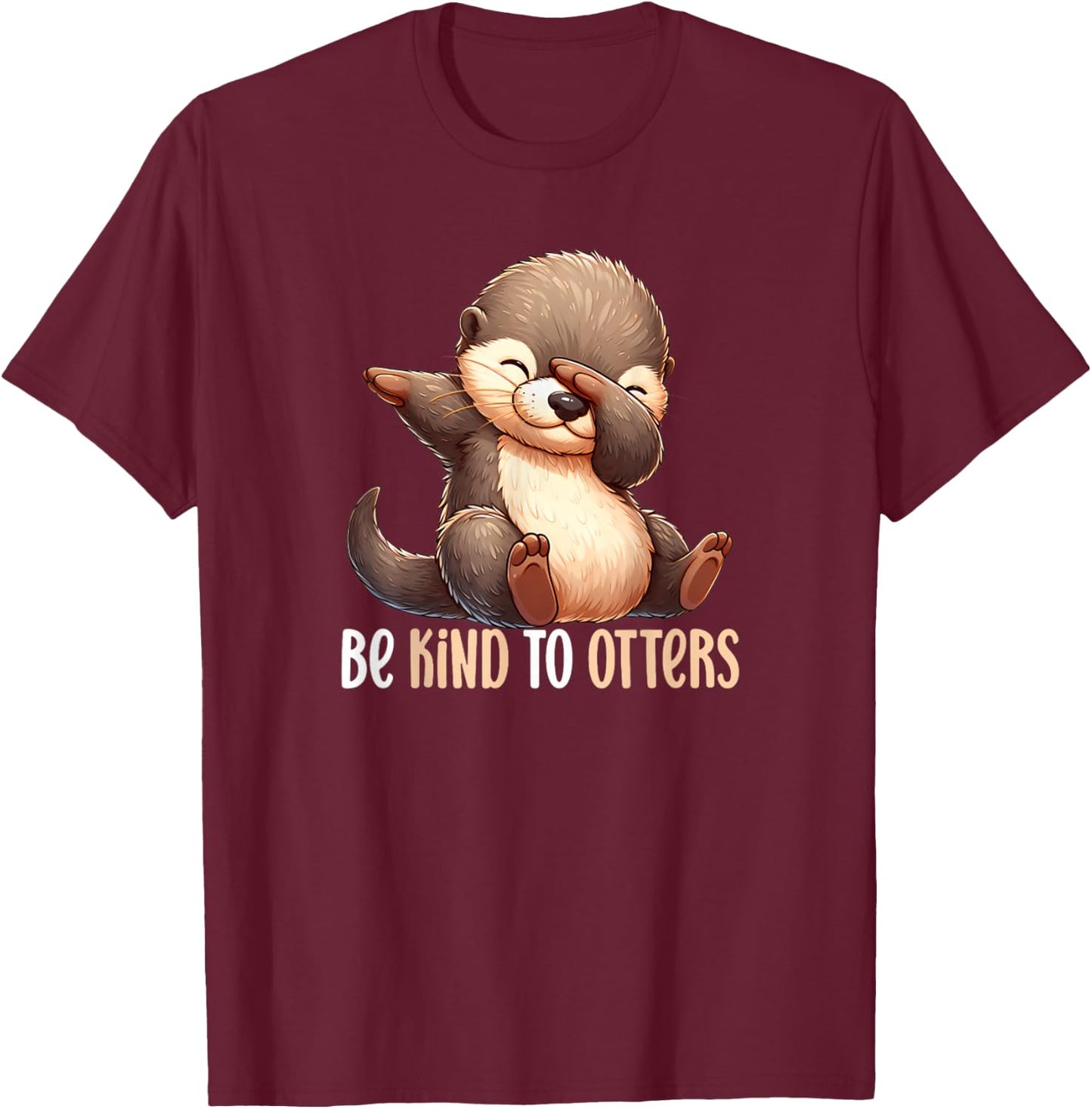 Be Kind To Otters Dabbing Sea Otter Cute World Otter Day T-Shirt - T-Shirt | Maroon