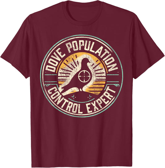 Dove Hunting Humor Dove Hunter T-Shirt - T-Shirt | Maroon