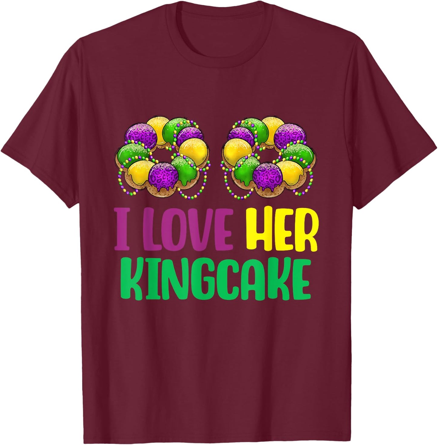 I Love Her Kingcake Mardi Gras Matching Couple Boyfriend T-Shirt - T-Shirt | Maroon